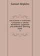 The System of Doctrines: Contained in Divine Revelation, Explained and Defended. Shewing Their .. 2, Hopkins, Samuel 