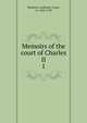 Memoirs of the court of Charles II. 1, Hamilton, Anthony, Count, ca. 1646-1720 