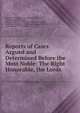 Reports of Cases Argued and Determined Before the Most Noble: The Right Honorable, the Lords ., Great Britain High Court of Appeals for Prizes, Thomas Harman Acton, Great Britain Privy Council. Judicial Committee, Judicial Committee, High Court of Appeals for Prizes , Great Britain, Privy Council 