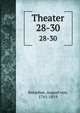 Theater. 28-30, Kotzebue, August von, 1761-1819 
