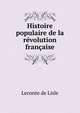 Histoire populaire de la revolution francaise, Leconte de Lisle 