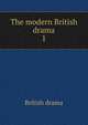 The modern British drama. 1, British drama 