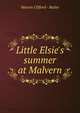 Little Elsie's summer at Malvern, Marion Clifford - Butler 