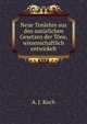 Neue Tonlehre aus den naturlichen Gesetzen der Tone, wissenschaftlich entwickelt, A. J. Koch 
