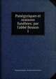 Pan?gyriques et oraisons fun?bres: par l'abb? Besson, Besson (Fran?ois -Nicolas-Xavier-Louis) 