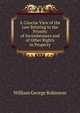 A Concise View of the Law Relating to the Priority of Incumbrances and of Other Rights in Property, William George Robinson 