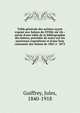 Table ge?ne?rale des artistes ayant expose? aux Salons du XVIIIe sie?cle : suivie d'une table de la bibliographie des Salons, pre?ce?de?e de notes sur les anciennes expositions et d'une liste raisonne?e des Salons de 1801 a? 1873, Guiffrey, Jules, 1840-1918 