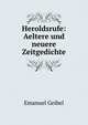 Heroldsrufe: Aeltere und neuere Zeitgedichte, Emanuel Geibel 
