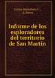 Informe de los esploradores del territorio de San Martin, Carlos Michelsen U ., A. S?enz 
