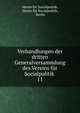 Verhandlungen der dritten Generalversammlung des Vereins fr Socialpolitik .. 11, Verein f?r Socialpolitik, Verein f?r Socialpolitik , Berlin 