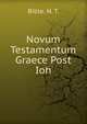 Novum Testamentum Graece Post Ioh, Bible. N. T. 