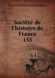 Soci?t? de l'histoire de France, Soci?t? de l'histoire de France 