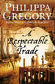 A Respectable Trade, Gregory Philippa 