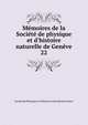 M?moires de la Soci?t? de physique et d'histoire naturelle de Gen?ve, Socie?te? de physique et d'histoire naturelle de Gene?ve 