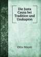 Die Justa Causa bei Tradition und Usukapion, Otto Mayer 