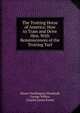 The Trotting Horse of America: How to Train and Drive Him. With Reminiscences of the Trotting Turf, Hiram Washington Woodruff, George Wilkes , Charles James Foster 