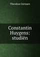 Constantin Huygens: studi?n, Theodoor Jorissen 