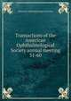 Transactions of the American Ophthalmological Society annual meeting. 51-60, American Ophthalmological Society 