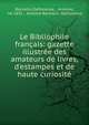 Le Bibliophile fran?ais: gazette illustr?e des amateurs de livres, d'estampes et de haute curiosit?, Bachelin-Deflorenne , Antoine, n? 1835 , Antoine Bachelin -Deflorenne 