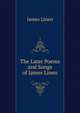 The Later Poems and Songs of James Linen, James Linen 