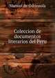 Coleccion de documentos literarios del Peru, Manuel de Odriozola 