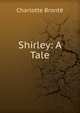 Shirley: A Tale, Charlotte Bronte 