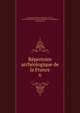 Rpertoire archologique de la France. 6, Emmanuel Woillez , Hippolyte Crozes , France Comit? des travaux historiques et scientifiques, Joseph Roman 