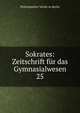 Sokrates: Zeitschrift fr das Gymnasialwesen. 25, Philologischer Verein zu Berlin 