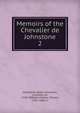 Memoirs of the Chevalier de Johnstone. 2, Johnstone, James Johnstone, chevalier de, 1719-1800,Winchester, Charles, 1781-1880, tr 