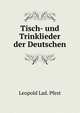 Tisch- und Trinklieder der Deutschen, Leopold Lad. Pfest 
