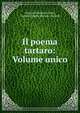 Il poema tartaro: Volume unico, Giovanni Battista Casti, Aurelio Angelo Bianchi-Giovini 