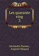 Les quarante eing. 3, Alexandre Dumas , Auguste Maquet 