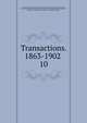 Transactions. 1863-1902 . 10, Incorporated gas institute, London. [from old catalog],Bennett, William Henry, [from old catalog] ed,Harvey, William H., [from old catalog] ed,Burfield, Frederick G., [from old catalog] ed,Dunn, Walter T., [from old catalog] ed 