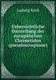 Uebersichtliche Darstellung der europaischen Chernetiden(pseudoscorpione), Ludwig Koch 