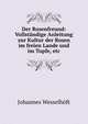 Der Rosenfreund: Vollst?ndige Anleitung zur Kultur der Rosen im freien Lande und im Topfe, etc, Johannes Wesselhoft 