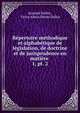 Rpertoire mthodique et alphabtique de lgislation, de doctrine et de jurisprudence en matire .. 1, pt. 2, Armand Dalloz , Victor Alexis D?sir? Dalloz 