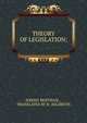 THEORY OF LEGISLATION;, Bentham, Jeremy 