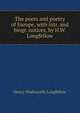 The poets and poetry of Europe, with intr. and biogr. notices, by H.W. Longfellow, Henry Wadsworth Longfellow 