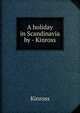A holiday in Scandinavia by - Kinross., Kinross 