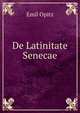 De Latinitate Senecae, Emil Opitz 