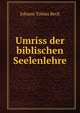 Umriss der biblischen Seelenlehre, Johann Tobias Beck 