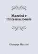 Mazzini e l'Internazionale, Mazzini Giuseppe 