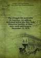 The struggle for neutrality in America : an address delivered before the New York Historical Society, at their sixty-sixth anniversary, December 13, 1870, Adams, Charles Francis 