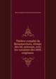 Th??tre complet de Beaumarchais, r?impr. des ?d. princeps, avec les variantes des MSS. originaux ., Pierre Augustin Caron de Beaumarchais 