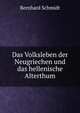 Das Volksleben der Neugriechen und das hellenische Alterthum, Bernhard Schmidt 