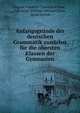 Anfangsgrunde der deutschen Grammatik zunachst fur die obersten Klassen der Gymnasien., August Friedrich Christian Vilmar , Christian Wilhelm Michael Grein, Jacob Grimm 