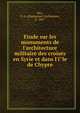 Etude sur les monuments de l'architecture militaire des croise?s en Syrie et dans l'i?le de Chypre, Rey, E. G. (Emmanuel Guillaume), b. 1837 