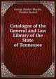 Catalogue of the General and Law Library of the State of Tennessee, George Stodart Blackie, Paralee Haskell 