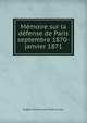 Memoire sur la defense de Paris septembre 1870-janvier 1871, Eugene Emmanuel Viollet-le-Duc 