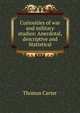 Curiosities of war and military studies: Anecdotal,descriptive and Statistical, Thomas Carter 